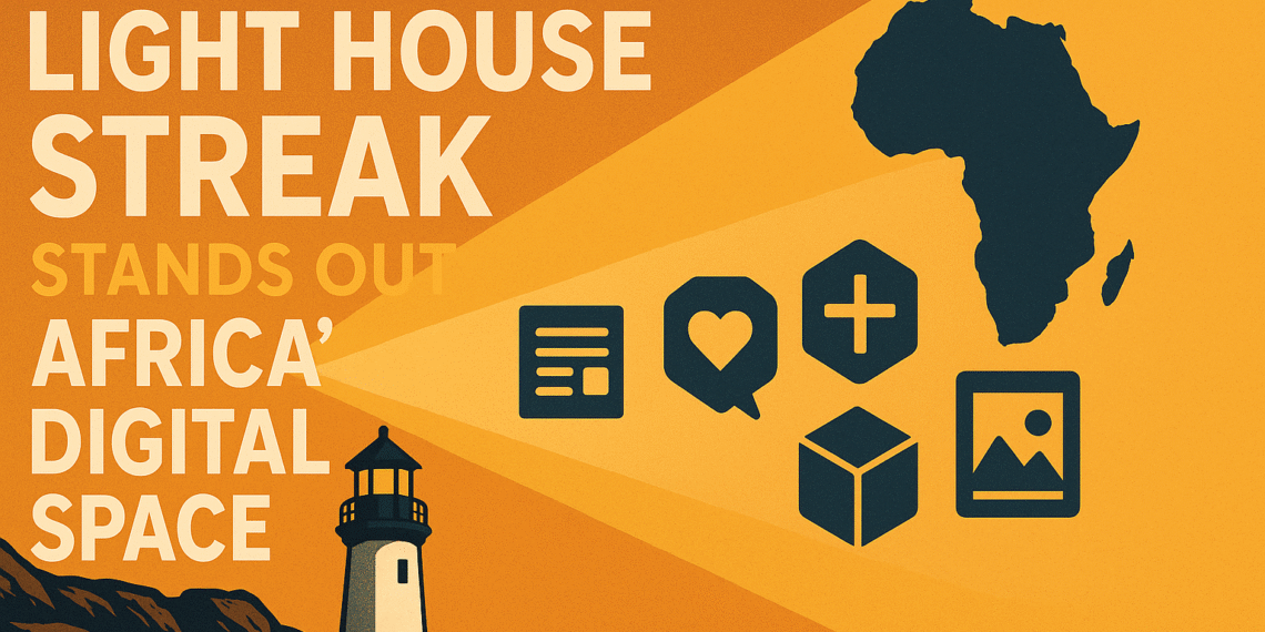 Why Light House Streak Stands Out in Africa’s Digital Space